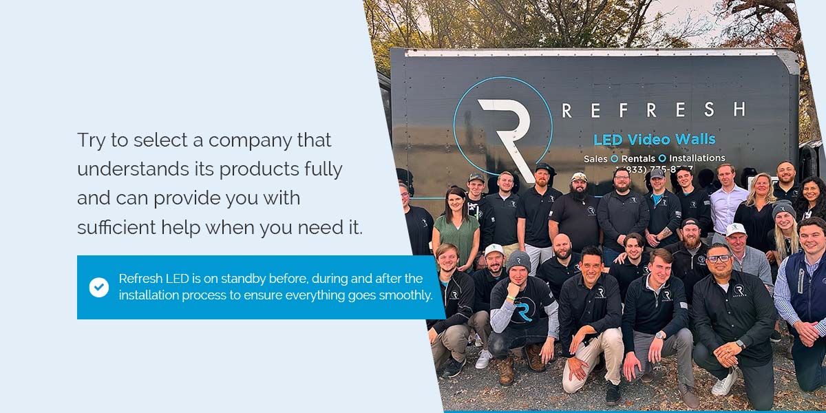 Try to select a company that understands its products fully.